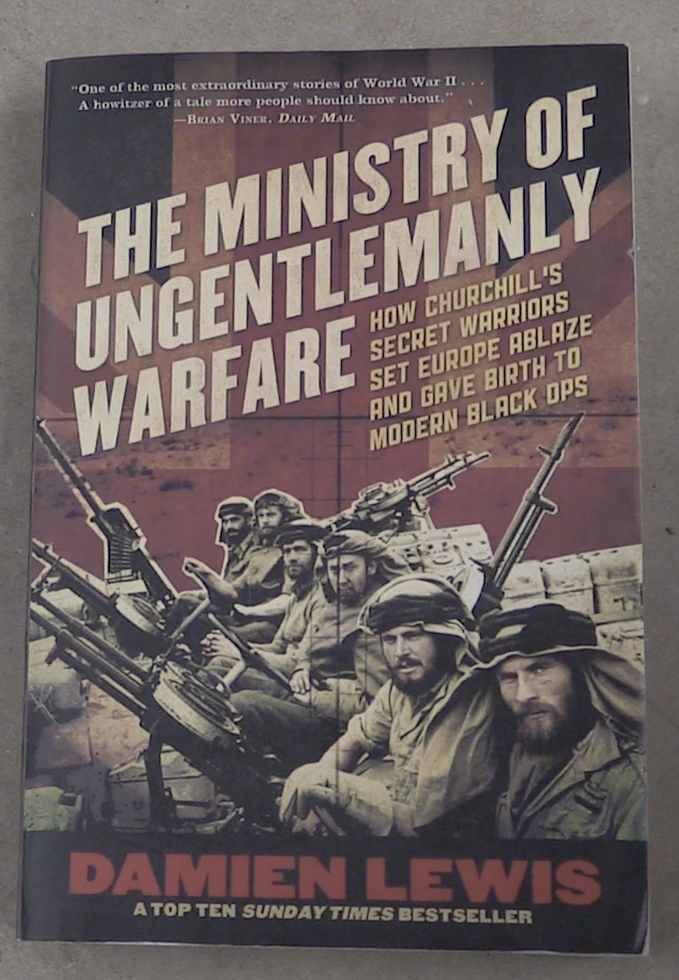 Book Review: The Ministry of Ungentlemanly Warfare by Damien Lewis
